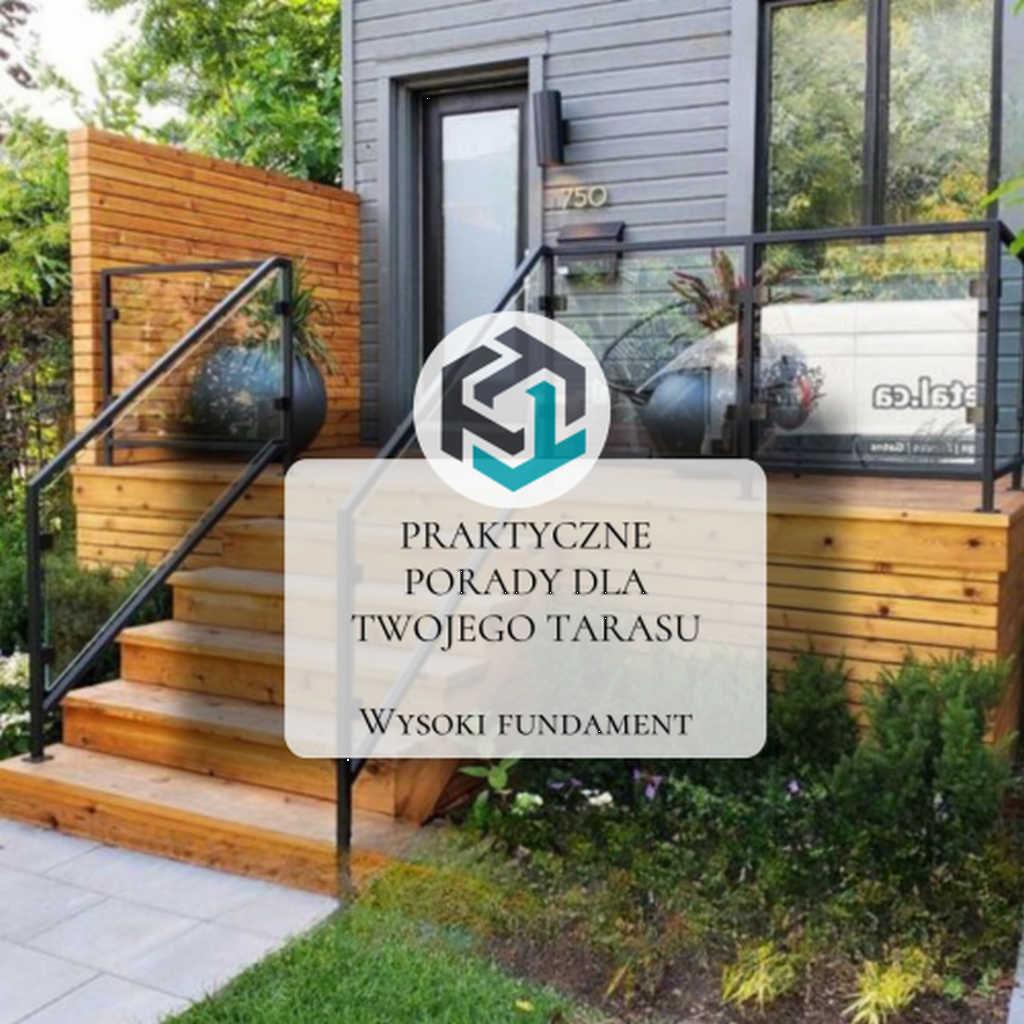 Praktyczne Rozwiązania dla Twojego Tarasu- Wysoki Fundament